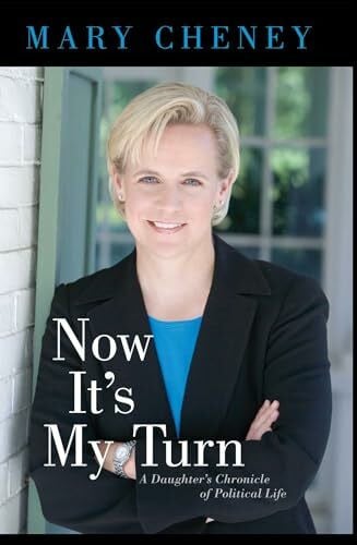 Cheney, Mary Now It's My Turn: A Daughter's Chronicle of Political Life
