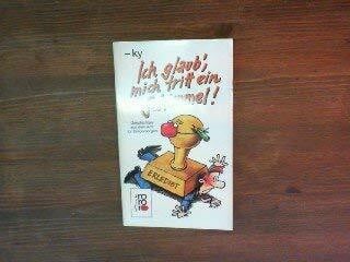 -ky Ich glaub', mich tritt ein Schimmel!: Geschichten aus dem Amt für Bürgersorgen. (rororo tomate) (rororo: Rowohlts Rotations Romane)