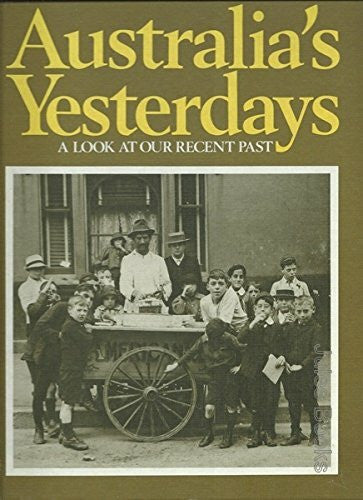 Reader's Digest Services Pty. Australia's yesterdays: A look at our recent past