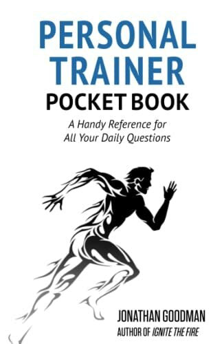 Goodman, Jonathan Personal Trainer Pocketbook: A Handy Reference for All Your Daily Questions