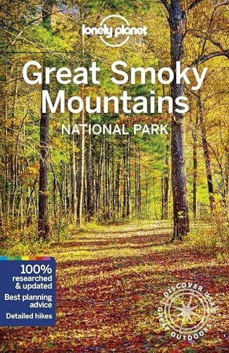 Balfour, Amy C Lonely Planet Great Smoky Mountains National Park: Discover the Great Outdoor's (National Parks Guide)