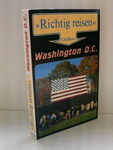 Siemens, Jochen Washington D.C.: Mit Ausflügen nach Virginia und Maryland (DuMont Richtig Reisen)