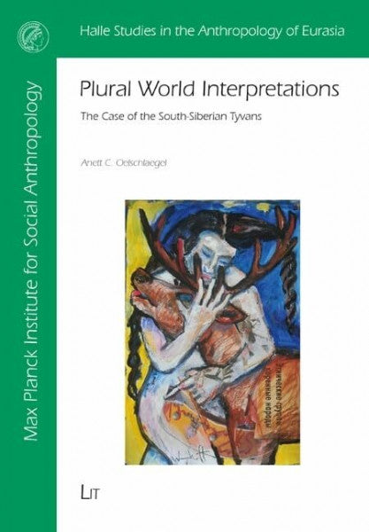 Anett C. Oelschlaegel Plural World Interpretations: The Case of the South-Siberian Tyvans