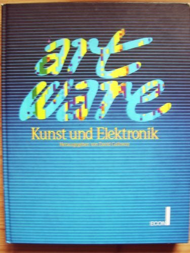 Galloway, David Hrsg. Artware. Kunst und Elektronik