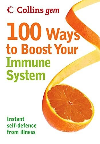 Cheung, Theresa 100 Ways to Boost Your Immune System (Collins Gems)
