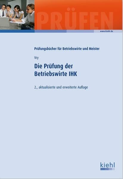 Vry, Wolfgang Die Prüfung der Betriebswirte IHK (Prüfungsbücher für Betriebswirte und Meister)