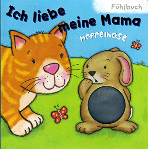 Autor nicht bekannt Hoppelhase: Ich liebe meine Mama