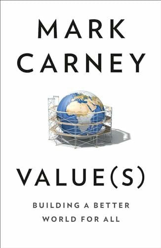 Carney, Mark Value(s): Building a Better World For All