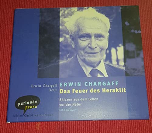 gelesen von Erwin Chargaff Das Feuer des Heraklit