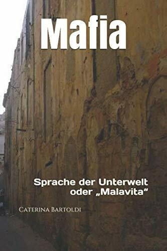 Bartoldi, Caterina Mafia: Sprache der Unterwelt oder âMalavitaâ