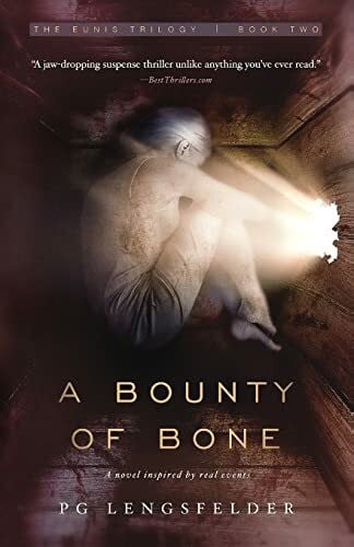 Lengsfelder, Pg A Bounty of Bone: A novel inspired by real events (Eunis Trilogy)