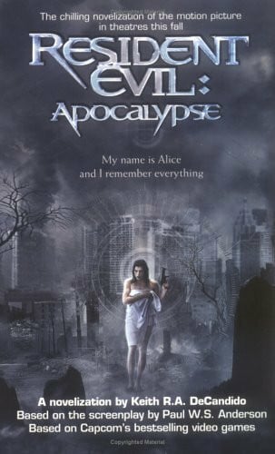 DeCandido, Keith R. A. Apocalypse: A novelization. Based on the screenplay by Paul W. S. Anderson (Resident Evil)