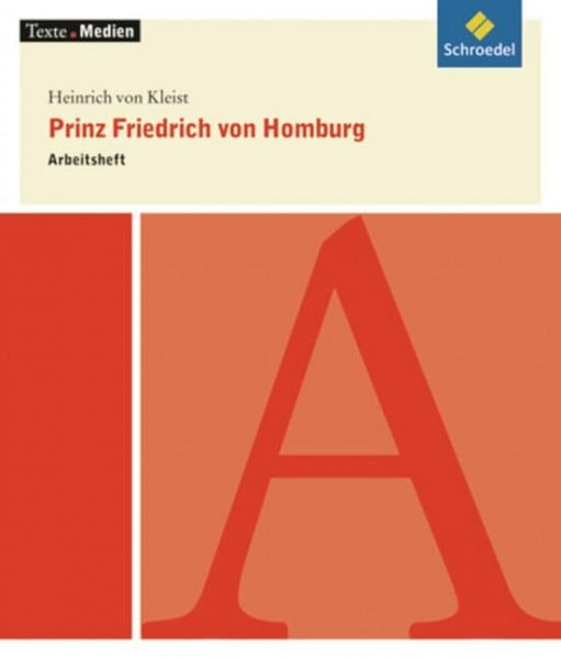 Peters, Jelko Texte.Medien: Heinrich von Kleist: Prinz Friedrich von Homburg: Arbeitsheft