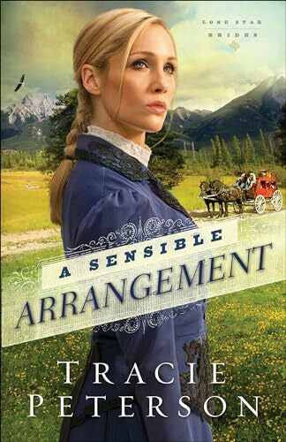 Peterson, Tracie A Sensible Arrangement (Lone Star Brides) (Volume 1): Volume 1 (Lone Star Brides) (Lone Star Brides, 1, Band 1)