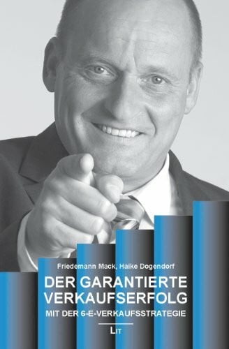 Haike Dogendorf Der garantierte Verkaufserfolg: Mit der 6-E-Verkaufsstrategie