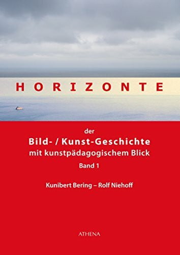 Rolf Niehoff Horizonte der Bild-/Kunstgeschichte mit kunstpädagogischem Blick: Band 1 (Artificium / Schriften zu Kunst und Kunstvermittlung)