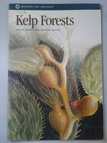 Baxter, Charles Kelp Forests (Monterey Bay Aquarium Natural History Series)