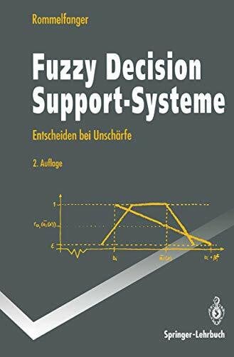 Rommelfanger, Heinrich Fuzzy Decision Support-Systeme: Entscheiden Bei Unschärfe (Springer-Lehrbuch) (German Edition)