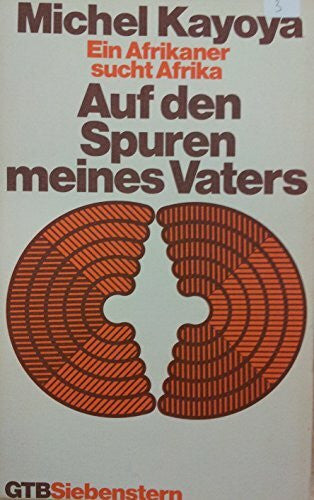 Auf den Spuren meines Vaters. Ein Afrikaner sucht Afrika.