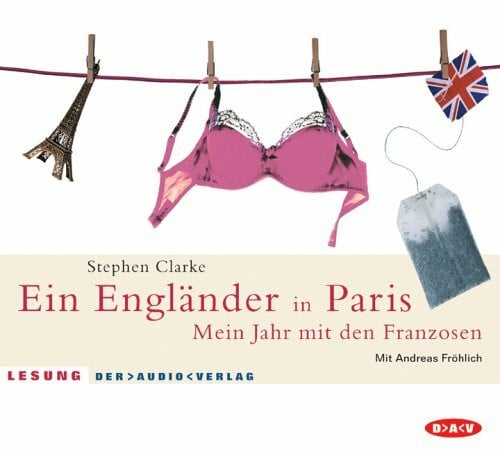 Fröhlich, Andreas Ein Engländer in Paris: Mein Jahr mit den Franzosen. Lesung