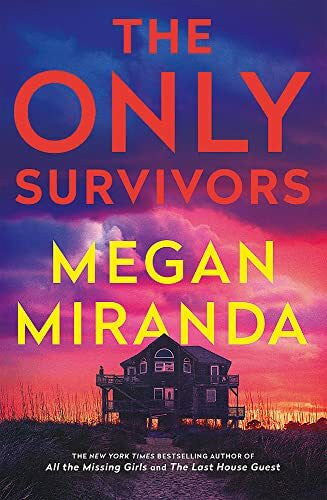 Miranda, Megan The Only Survivors: the tense, gripping thriller from the author of Reese Book Club pick THE LAST HOUSE GUEST