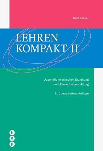 Ruth Meyer Lehren kompakt II: Jugendliche zwischen Erziehung und Erwachsenenbildung