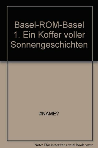 -minu Basel-ROM-Basel 1. Ein Koffer voller Sonnengeschichten