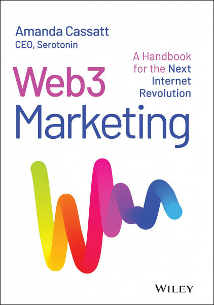 Cassatt, Amanda Web3 Marketing: A Handbook for the Next Internet Revolution