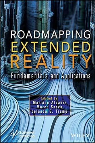 Sacco, Marco Roadmapping Extended Reality: Fundamentals and Applications