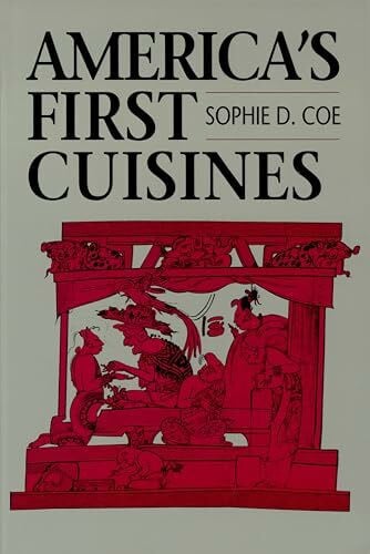 Coe, Sophie D. America's First Cuisines