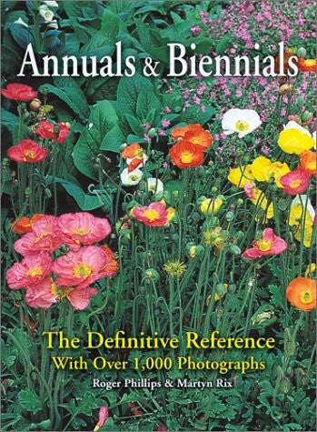 Rix, Martyn Annuals and Biennials: The Definitive Reference With over 1,000 Photographs
