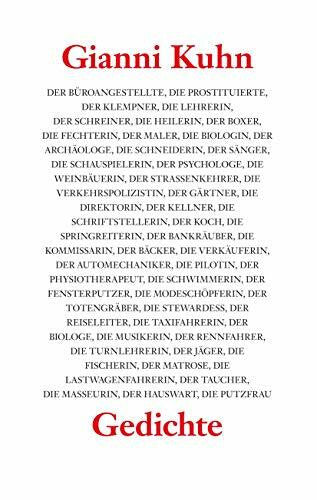 Kuhn, Gianni Der Büroangestellte, die Prostituierte, der Klempner, die Lehrerin: Gedichte