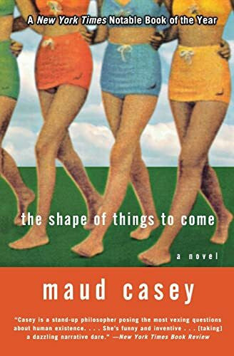 Casey, Maud The Shape of Things to Come: A Novel
