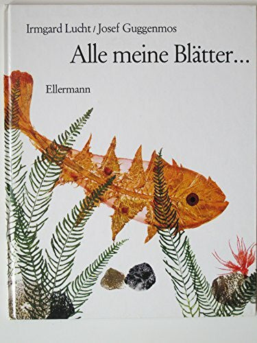 Guggenmos, Josef Alle meine Blätter...: Bilderbuch