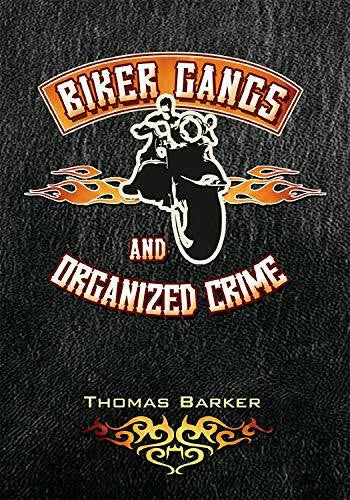 Barker, Thomas Biker Gangs and Organized Crime