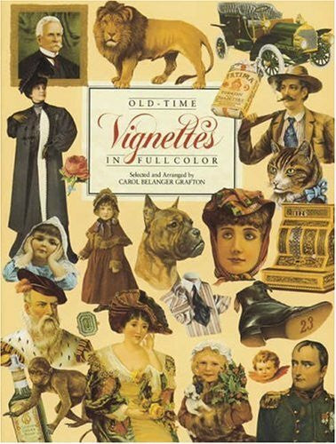 Grafton, Carol Belanger Old-Time Vignettes in Full Color (Dover Pictorial Archive)