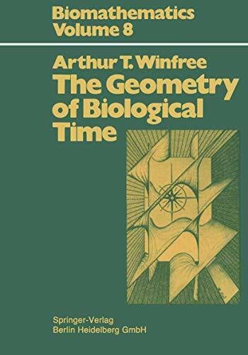 Winfree, Arthur T. The Geometry of Biological Time (Biomathematics, 8)