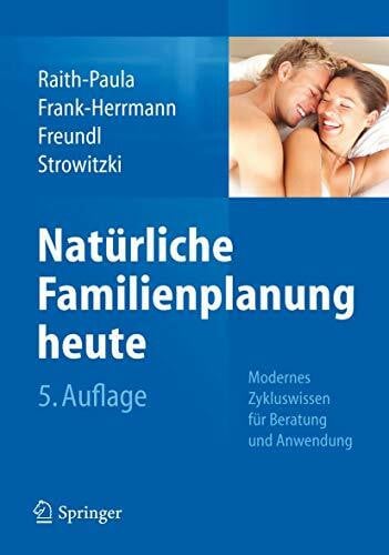 Sottong, Ursula Natürliche Familienplanung heute: Modernes Zykluswissen für Beratung und Anwendung
