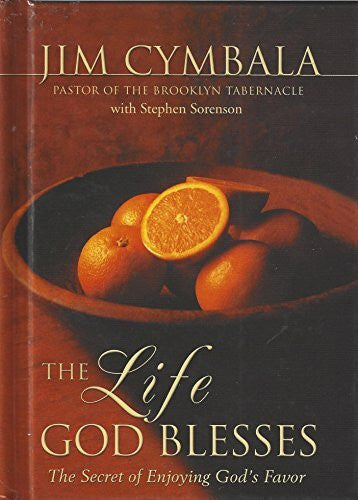 Sorenson, Stephen The Life God Blesses: The Secret of Enjoying God's Favor