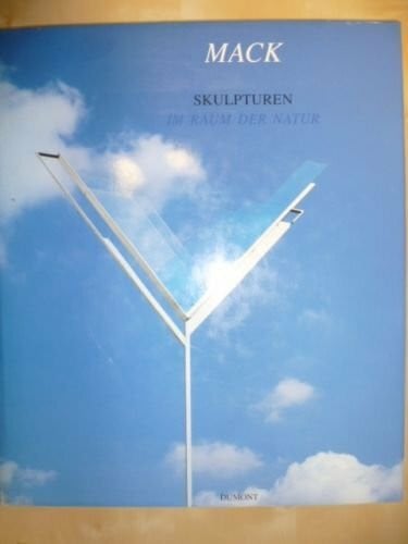 Mack, Heinz Skulpturen im Raum der Natur. Texte Deutsch / Englisch / Spanisch
