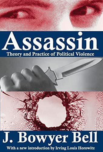 Bell, J. Bowyer Assassin: Theory and Practice of Political Violence
