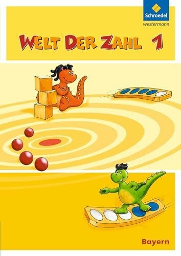 Wellhöfer, Anna Welt der Zahl - Ausgabe 2014 für Bayern: Schulbuch 1 mit Schutzumschlag