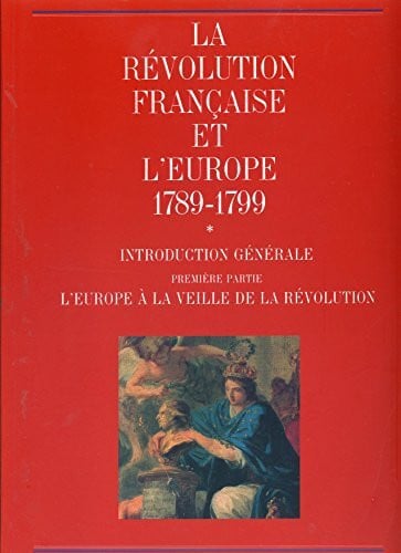 Collectif La revolution française et l'europe / 1789-1799 / galeries nationales du grand palais, paris, 16 mar