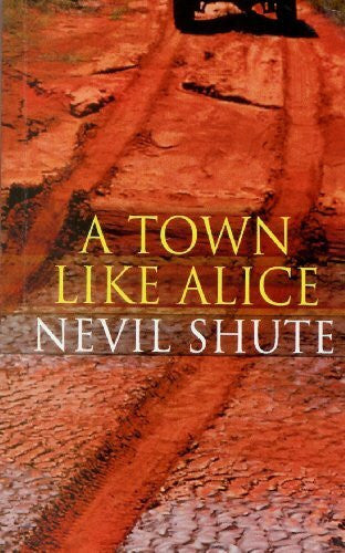 Shute, Nevil A Town Called Alice