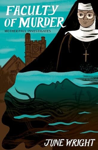 Sussex, Lucy Faculty of Murder: Mother Paul Investigates