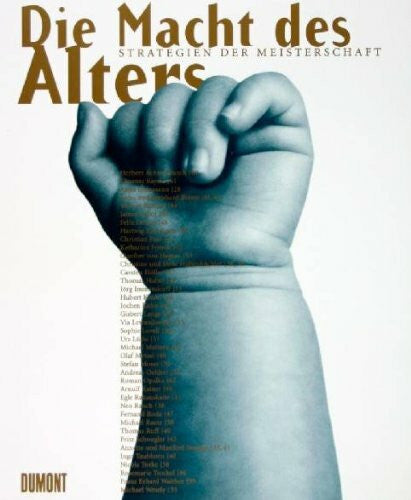 Die Macht des Alters Strategien der Meisterschaft Katalog zur Ausstellung ' Die Macht des Alters - Strategien der Meisterschaft '