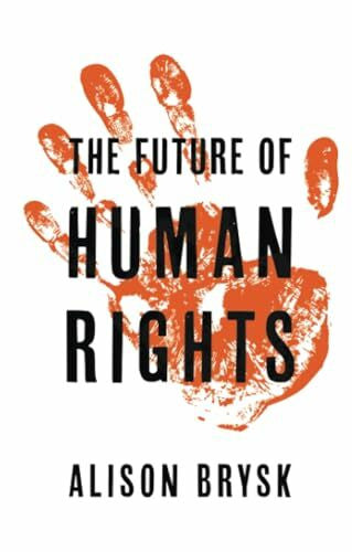 Brysk, Alison The Future of Human Rights