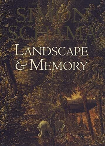 Schama, Simon Landscape and Memory