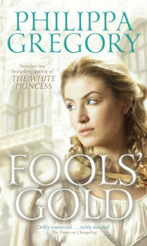 Gregory, Philippa Fools' Gold (Order of Darkness, Band 3)