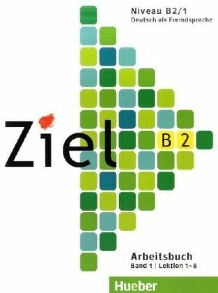 Winkler, Maresa Ziel. Deutsch als Fremdsprache / Ziel B2, Band 1: Deutsch als Fremdsprache / Arbeitsbuch: B2 Arbeitsbuch Band 1